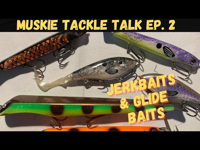 MUSKIE TACKLE TALK ep.2 (Jerkbaits & Glide Baits) 