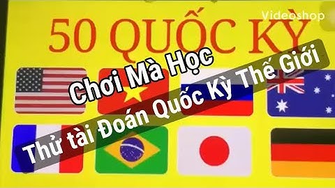 Thử Thách Đoán Quốc Kỳ Các Nước nhanh nhất @nguoiquangnam6