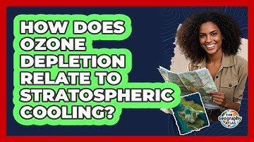 How Does Ozone Depletion Relate to Stratospheric Cooling?