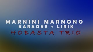 Hobasta Trio Vol 2 - Marnini Marnono [ KARAOKE LIRIK ]