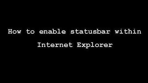Enable statusbar in Internet Explorer