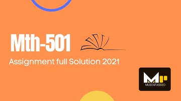 Mth-501 Assignment No 1 Solution Fall 2021