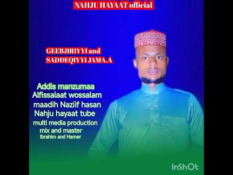 Addis Manzumaa Maadih Naziif Hasan Alfissalaat Wossalam Muhammadi Subscribe Sher Koplink 