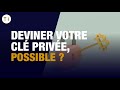 Peut-on deviner votre clé privée ? 🔐
