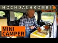 Hochdachkombi (High Roof Station Wagon) Mini Camper: Roomtour