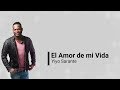 Yiyo Sarante -El Amor de mi vida (Letras)