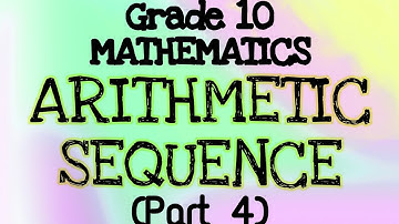 Grade 10 Mathematics - ARITHMETIC SEQUENCE (Part 4) Solve worded problems involving Arithmetic Seq.