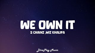 2 Chainz ft Wiz Khalifa - We Own It (lyrics)