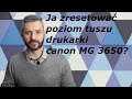 Ja zresetować poziom tuszu drukarki canon MG 3650