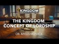 The Kingdom Concept of Lordship | Dr. Myles Munroe on Lordship | MunroeGlobal.com