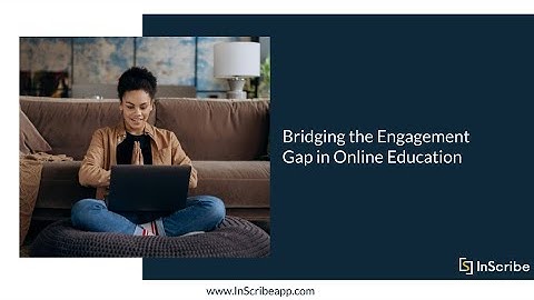 Bridging the Engagement Gap in Online Education