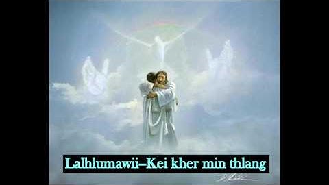 Lalhlumawii -- Kei kher Min Thlang
