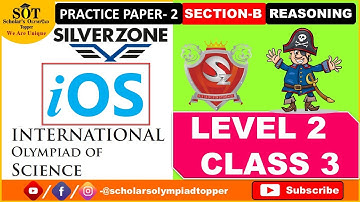 CLASS 3 Silverzone IOS Practice Paper 2  Level 2 Sec B [REASONING] #silverzone #science #ios#sot