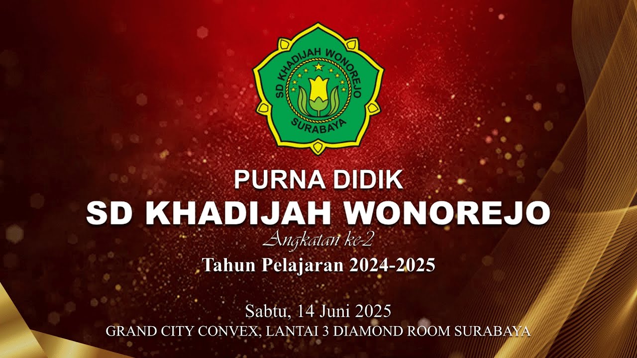 LIVE STREAM 🔴WISUDA PURNA DIDIK ANGKATAN 2 SD KHADIJAH WONOREJO TAHUN 2025 | GRAND CITY CONVEX