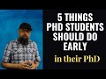 5 Things Phd Students Should Do Early in their PhD