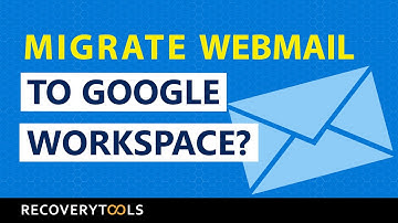 How to Migrate Webmail to Google Workspace - Recommended Solution
