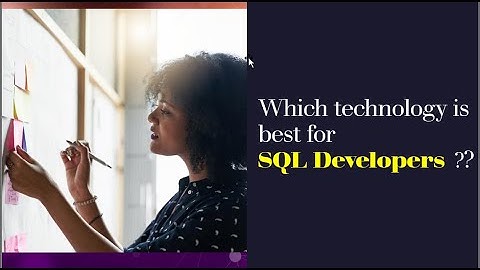 Which Technology is best for SQL Developers ?  Career Guidance from #SQLSchool