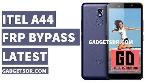Itel A44 FRP Unlock (Bypass FRP Google Account) -Latest 2019