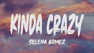 Selena Gomez - Kinda Crazy (Lyrics) Resimi