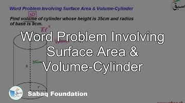 Word Problem Involving Surface Area & Volume-Cylinder, Math Lecture | Sabaq.pk