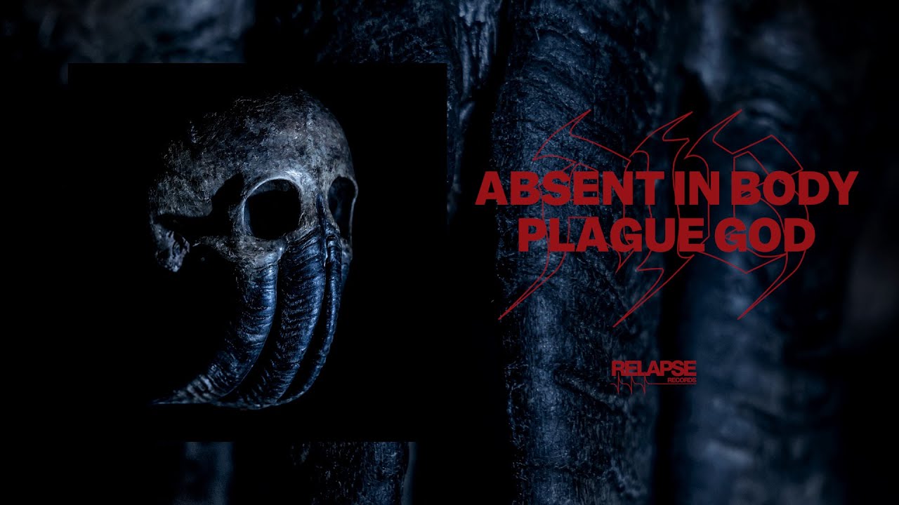 ABSENT IN BODY   Plague God FULL ALBUM STREAM