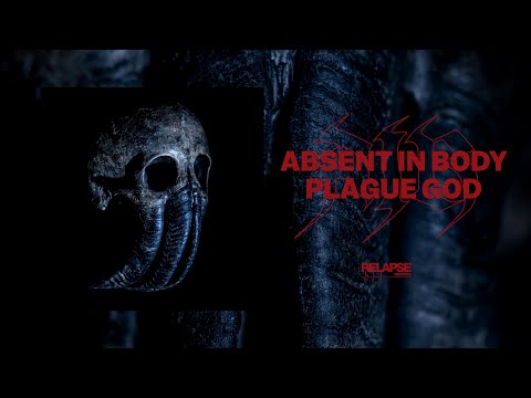 ABSENT IN BODY - Plague God [FULL ALBUM STREAM]