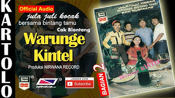 WARUNGE KINTEL , Jula Juli Kartolo - Bagian  2 (Habis)