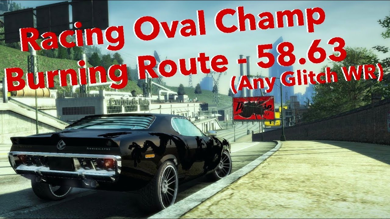 Burnout Paradise Remastered: Racing Oval Champ Burning Route - 58.63 (Any Glitch Former WR)