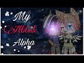 •My Attitude Alpha•|GayLove|Minimove|Gacha Life