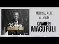 Mchiriku For Life Kwaheri Magufuli Allstars Mchiriku For Life Kwaheri Magufuli Allstars