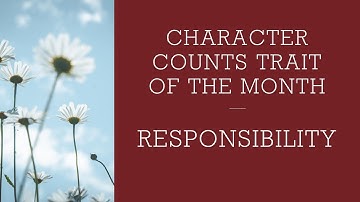 Character Counts: Responsibility for December/January