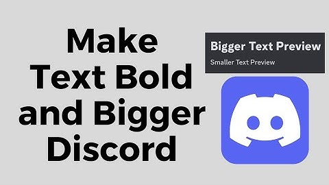 How to Make Text Bold and Bigger in Discord