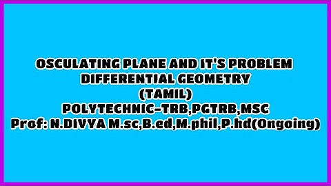 OSCULATING PLANE AND IT
