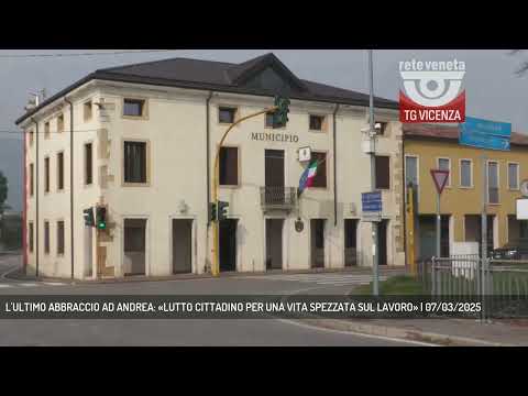 L'ULTIMO ABBRACCIO AD ANDREA: «LUTTO CITTADINO PER UNA VITA SPEZZATA SUL LAVORO» | 07/03/2025