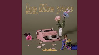 Be Like You (feat. Broods)