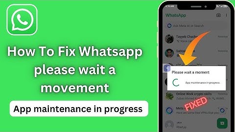 How To Fix Whatsapp/ Please wait a moment problem solve/App maintenance in progress problem solve