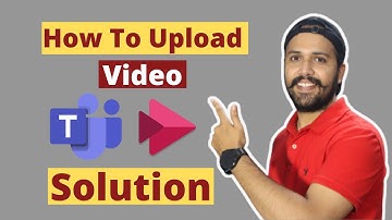 How To Upload Video In Microsoft Stream | Microsoft Teams Upload Solution