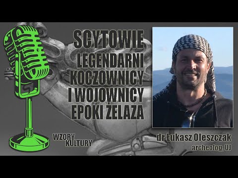 🆂🅲🆈🆃🅾🆆🅸🅴 - legendarni koczownicy i wojownicy epoki żelaza - opowiada dr Łukasz Oleszczak