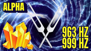 AWAKEN YOUR INFINITE POWER! 💫 963 Hz + 999 Hz Tuning Forks for Spiritual Expansion (Alpha)