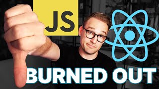 Burned out on Javascript