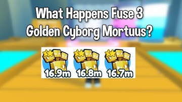 What Happens Fuse 3 Golden Cyborg Mortuus? (Pet Simulator X)