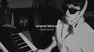 Selamat Hari Lebaran - Ismail Mazuki (Jazz) [Minal Aidzin Wal Faidzin, Maafkan Lahir dan Batin]