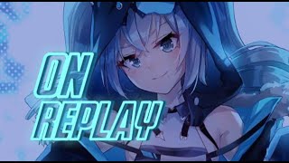 Nightcore On Replay Lyrics