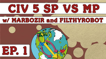Civ 5: Single vs Multiplayer with Marbozir and FilthyRobot - Ep. 1