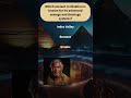 Ancient Civilizations Quiz: Test Your History Knowledge! 🏛️ #Shorts quizancient 29
