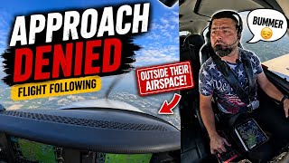 ATC Denied My Flight Following Request…