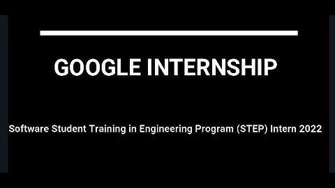Google Intern |Software Student Training in Engineering Program (STEP) Internship 2022 #internship