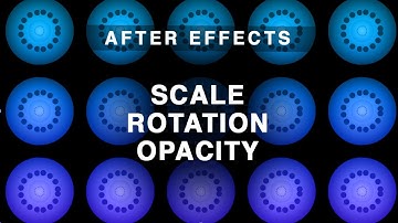 Animate Transform Properties Scale, Rotation, and Opacity In After Effects