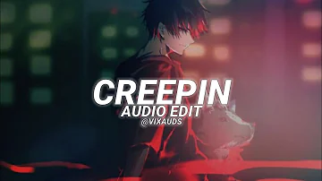 Creepin - The Weeknd (Audio edit)