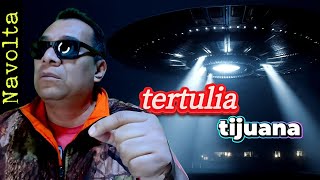 Reporte OVNI Tijuana: Mike Navolta esta en vivo, desde Tijuana! Enigmas y misterios